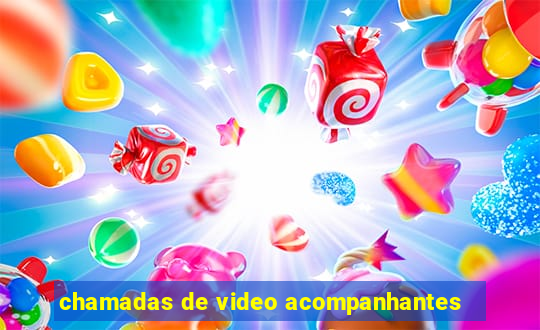 chamadas de video acompanhantes